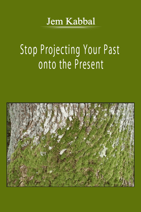 Jem Kabbal - Stop Projecting Your Past onto the Present