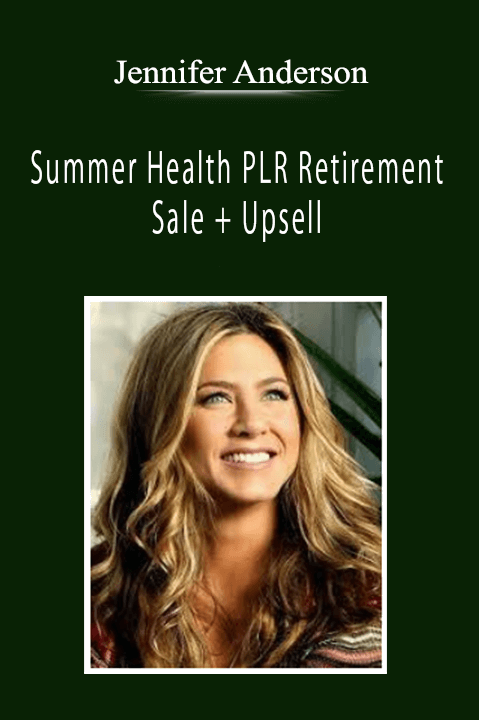 Jennifer Anderson - Summer Health PLR Retirement Sale + Upsell