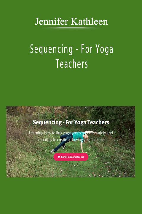 Jennifer Kathleen - Sequencing - For Yoga Teachers