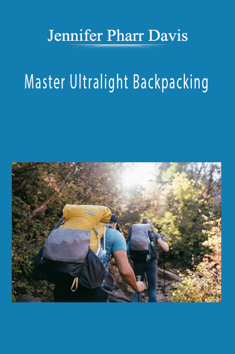 Jennifer Pharr Davis - Master Ultralight Backpacking