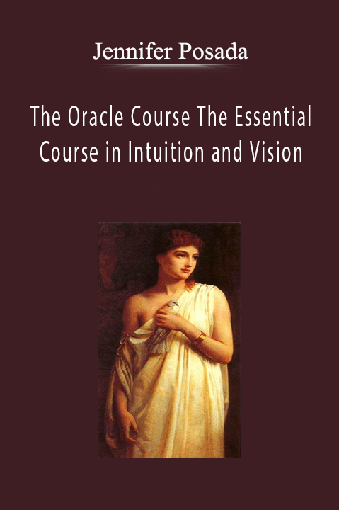 The Oracle Course The Essential Course in Intuition and Vision – Jennifer Posada