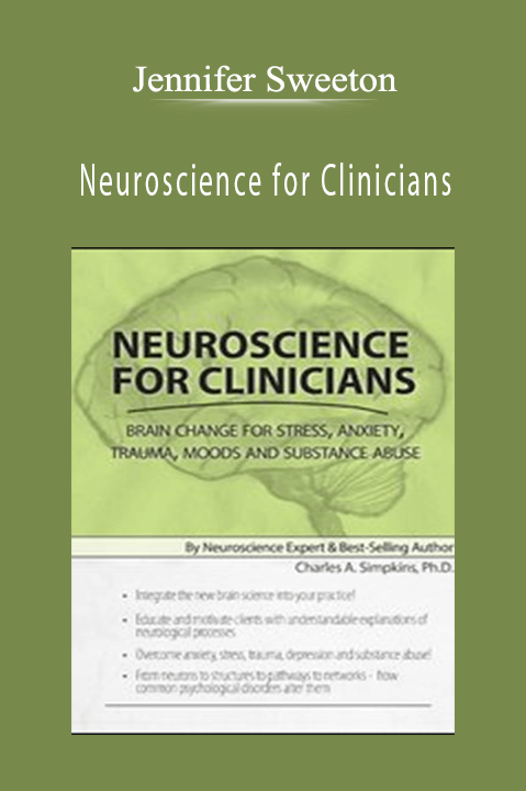 Neuroscience for Clinicians: Powerful Brain–Centric Interventions to Help Your Clients Overcome Anxiety