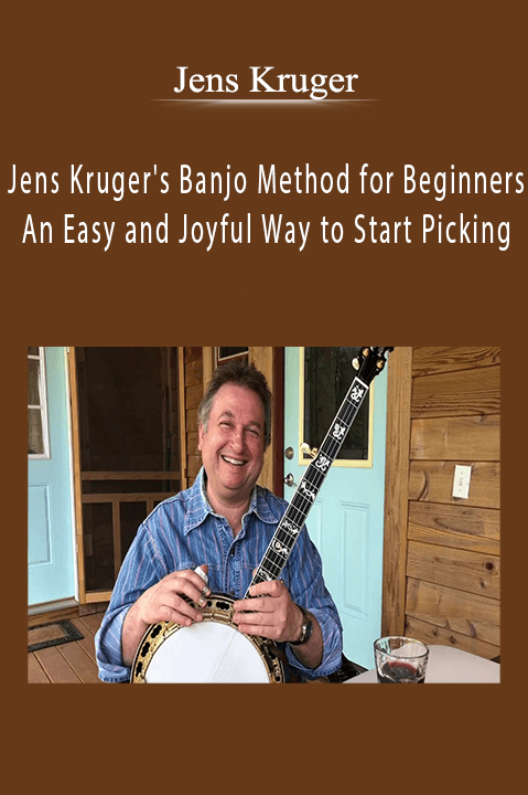 Jens Kruger's Banjo Method for Beginners – An Easy and Joyful Way to Start Picking – Jens Kruger