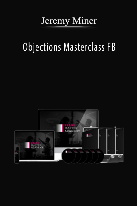 Objections Masterclass FB – Jeremy Miner