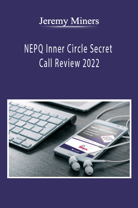 Jeremy Miners - NEPQ Inner Circle Secret Call Review 2022