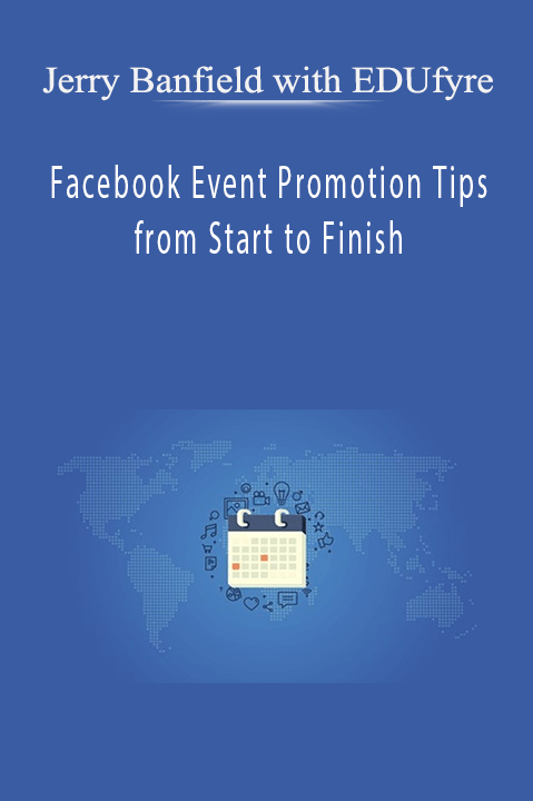 Facebook Event Promotion Tips from Start to Finish – Jerry Banfield with EDUfyre