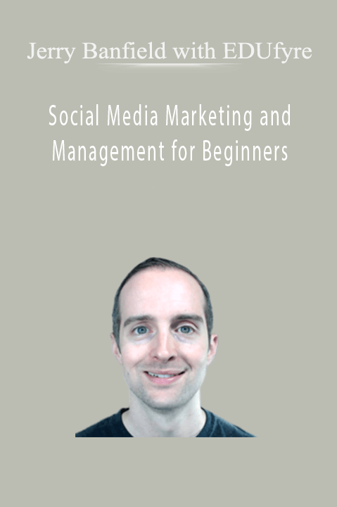 Social Media Marketing and Management for Beginners – Jerry Banfield with EDUfyre