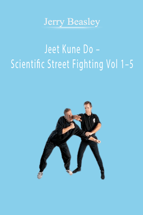 Jeet Kune Do – Scientific Street Fighting Vol 1–5 – Jerry Beasley