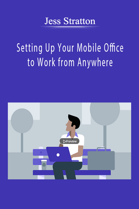 Jess Stratton - Setting Up Your Mobile Office to Work from Anywhere