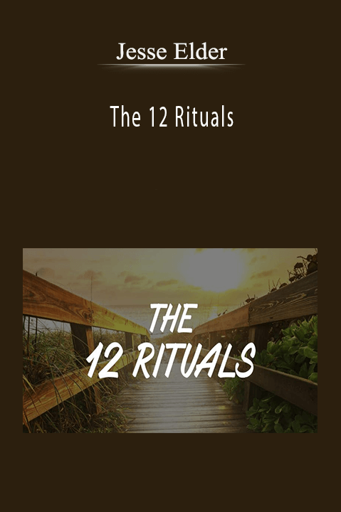 The 12 Rituals – Jesse Elder