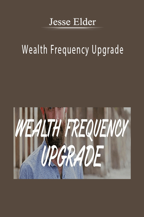 Wealth Frequency Upgrade – Jesse Elder