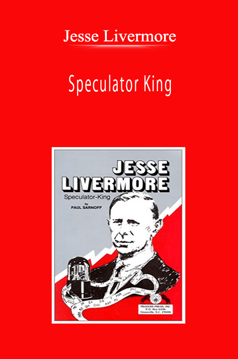 Jesse Livermore - Speculator King