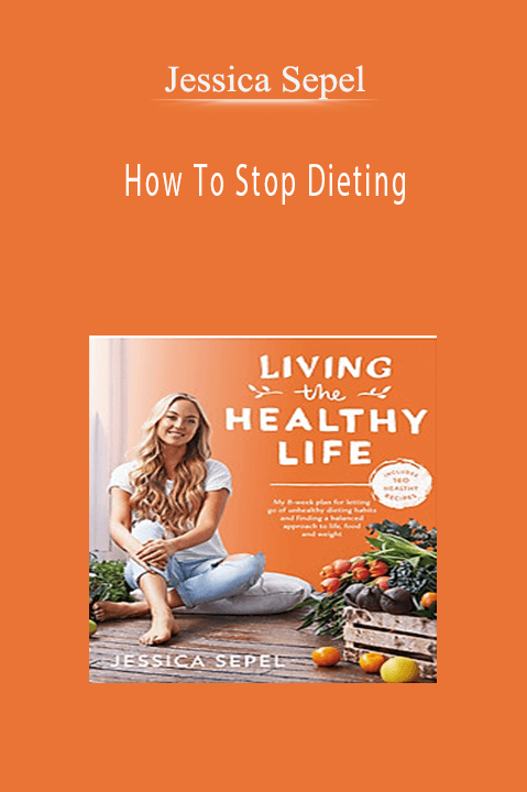 How To Stop Dieting – Jessica Sepel