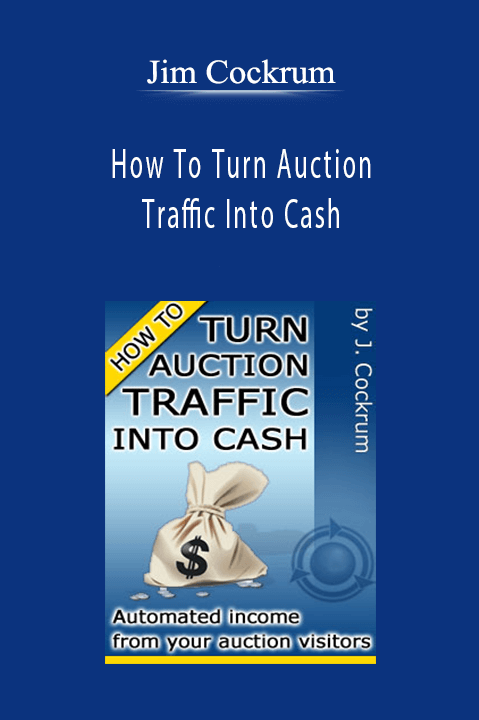 Jim Cockrum - How To Turn Auction Traffic Into Cash