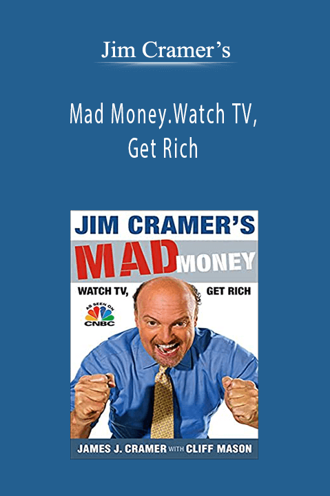 Jim Cramer’s Mad Money.Watch TV, Get Rich