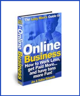 Jim & Dallas Edwards - The Lazy Man’s Guide to Online Business