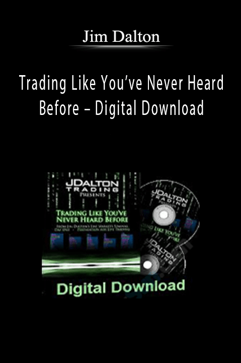 Trading Like You’ve Never Heard Before – Digital Download – Jim Dalton