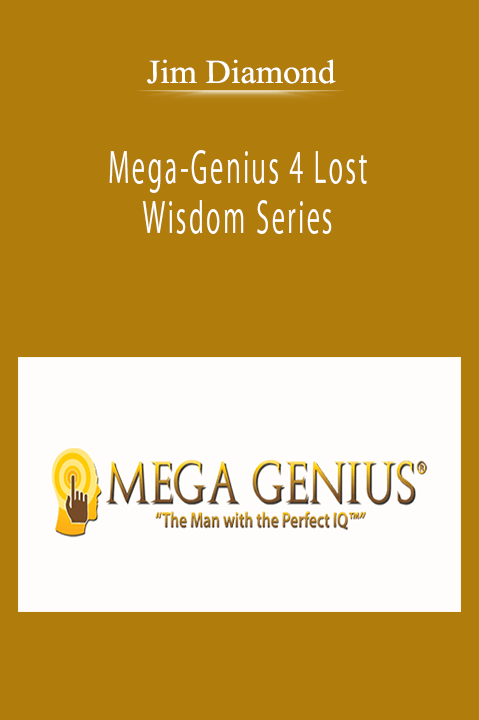 Jim Diamond - Mega-Genius 4 Lost Wisdom Series