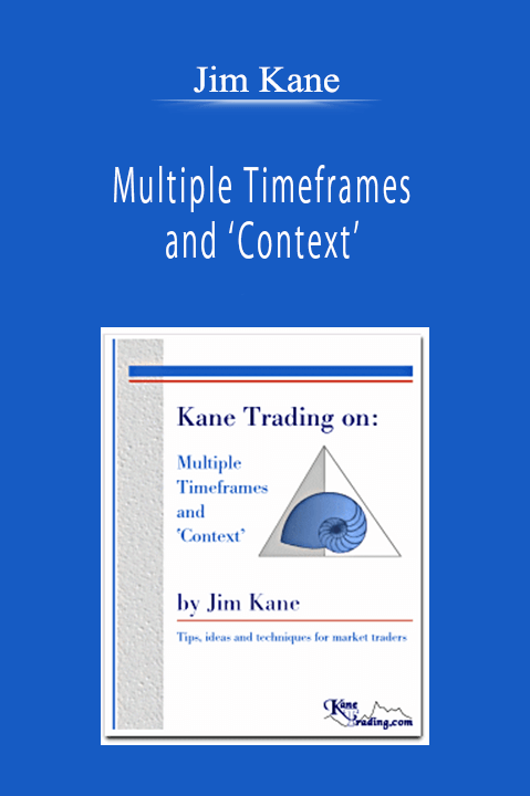 Jim Kane - Multiple Timeframes and ‘Context’