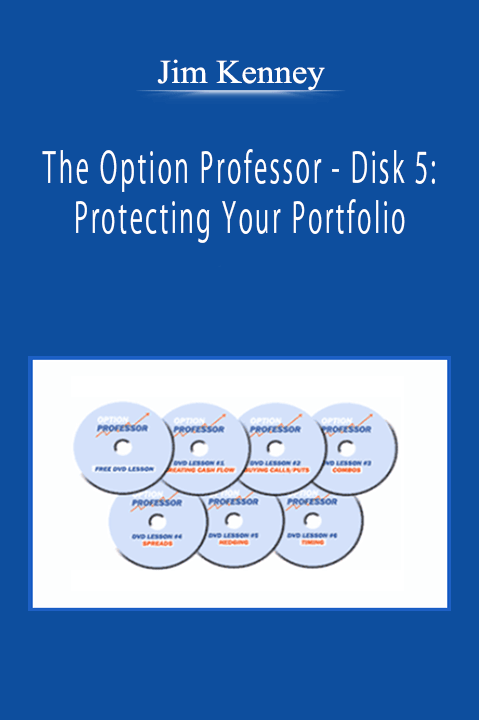 Jim Kenney - The Option Professor - Disk 5: Protecting Your Portfolio