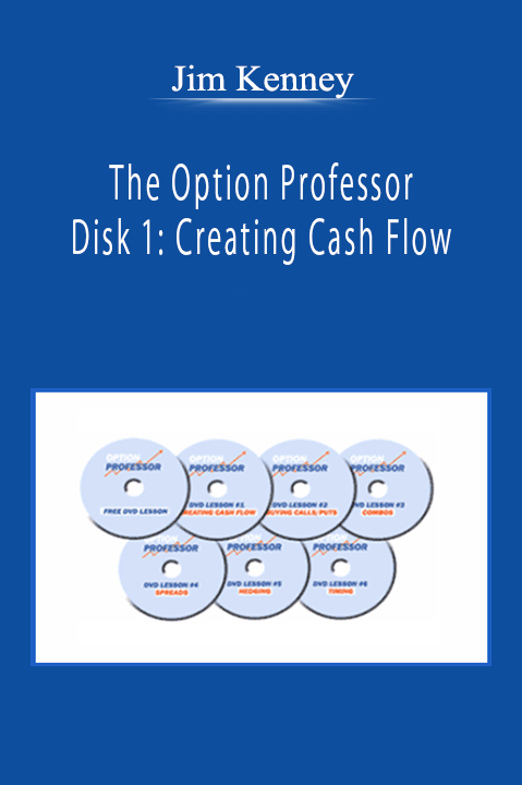 Jim Kenney - The Option Professor - Disk 1: Creating Cash Flow