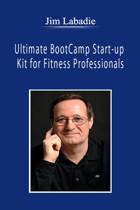 Jim Labadie - Ultimate BootCamp Start-up Kit for Fitness Professionals