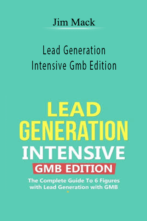 Lead Generation Intensive Gmb Edition – Jim Mack