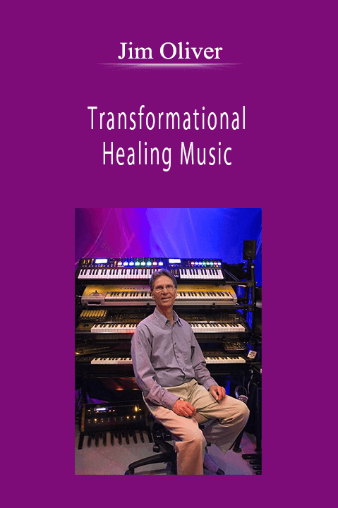 Jim Oliver - Transformational Healing Music