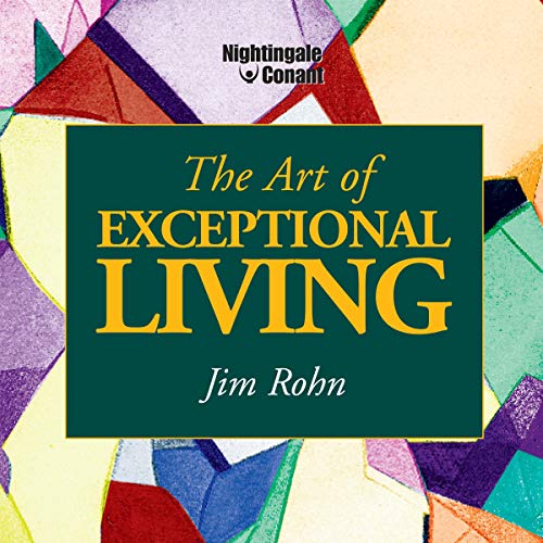 Jim Rohn - The Art of Exceptional Living