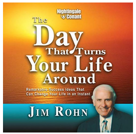 Jim Rohn - The Day That Turns Your Life Around