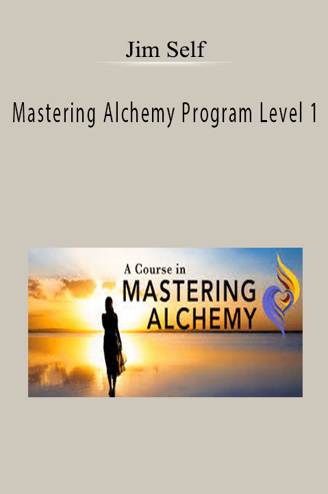 Mastering Alchemy Program Level 1 – Jim Self