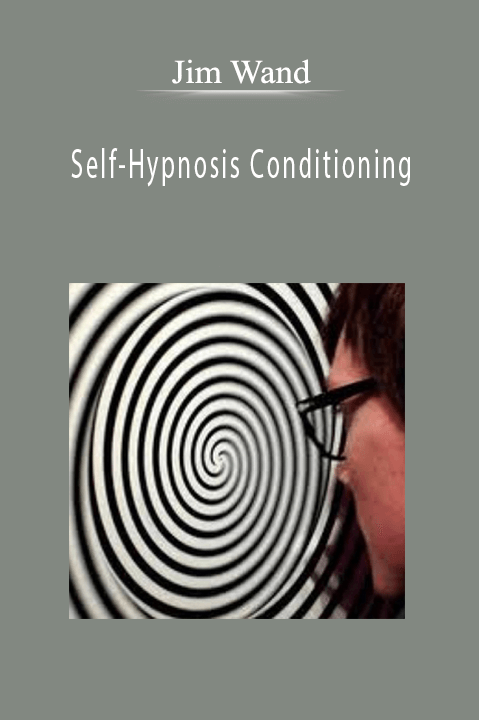 Self–Hypnosis Conditioning – Jim Wand