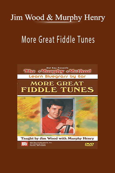 More Great Fiddle Tunes – Jim Wood & Murphy Henry