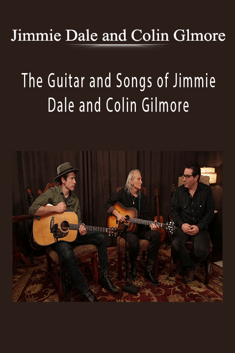 The Guitar and Songs of Jimmie Dale and Colin Gilmore – Jimmie Dale and Colin Glmore