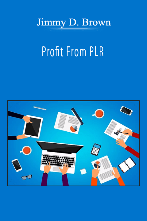 Jimmy D. Brown - Profit From PLR