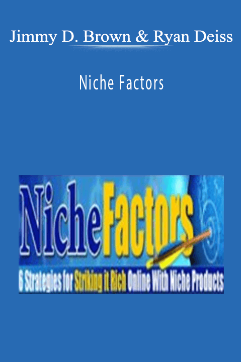 Niche Factors – Jimmy D. Brown & Ryan Deiss