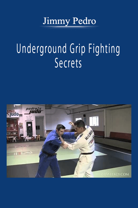 Jimmy Pedro - Underground Grip Fighting Secrets