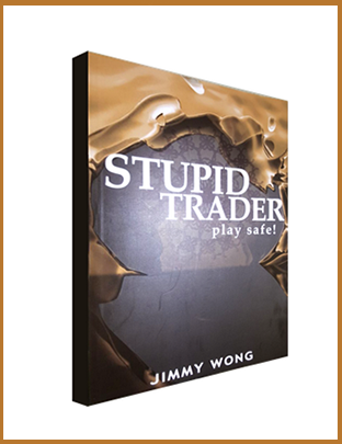 Jimmy Wong - Stupid Trader - Play Safe!