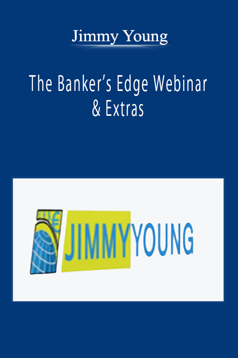 Jimmy Young - The Banker’s Edge Webinar & Extras