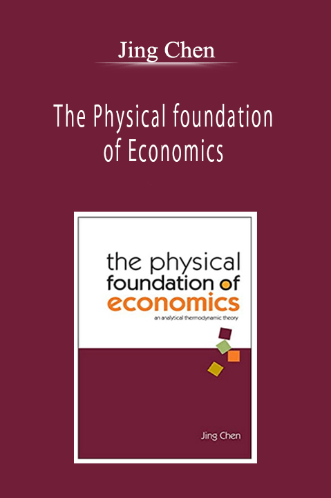 Jing Chen - The Physical foundation of Economics