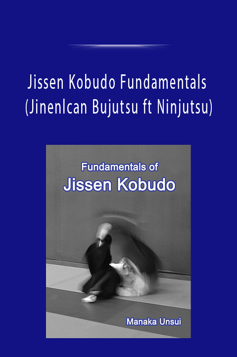 Jissen Kobudo Fundamentals (Jinenlcan Bujutsu ft Ninjutsu)