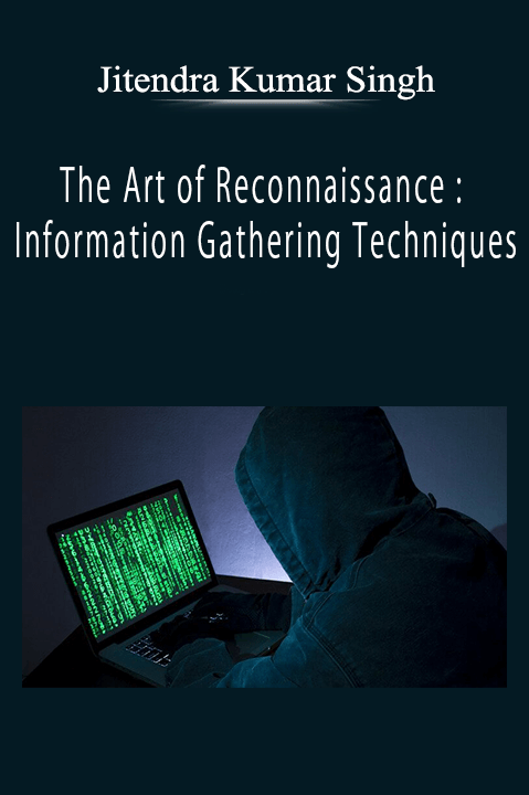 Jitendra Kumar Singh - The Art of Reconnaissance : Information Gathering Techniques