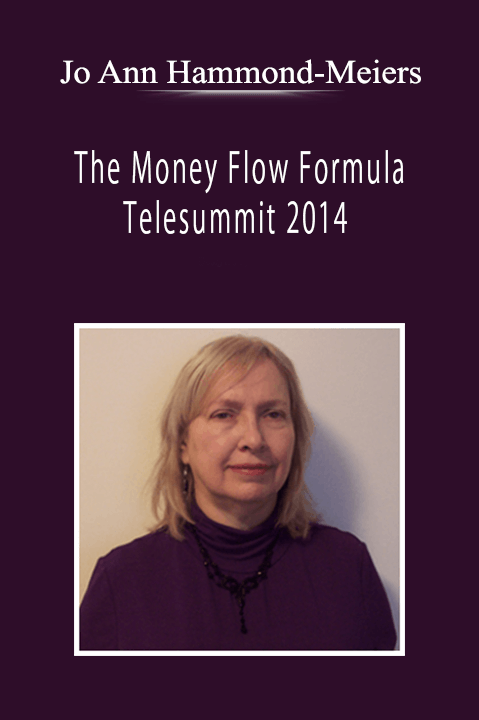 Jo Ann Hammond-Meiers - The Money Flow Formula Telesummit 2014