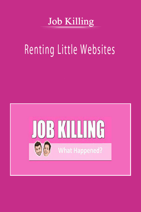 Job Killing - Renting Little Websites