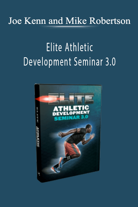 Elite Athletic Development Seminar 3.0 – Joe Kenn and Mike Robertson