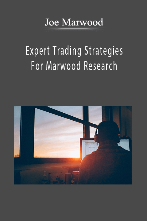 Expert Trading Strategies For Marwood Research – Joe Marwood