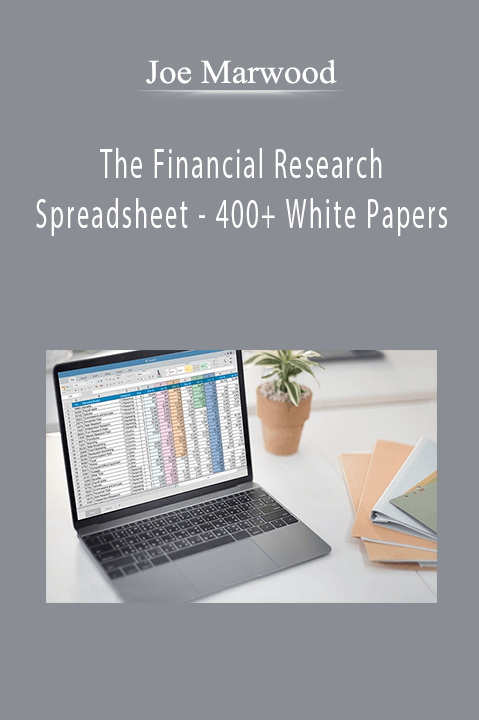 The Financial Research Spreadsheet – 400+ White Papers – Joe Marwood