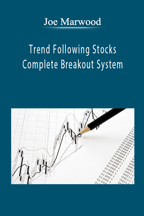 Trend Following Stocks – Complete Breakout System – Joe Marwood