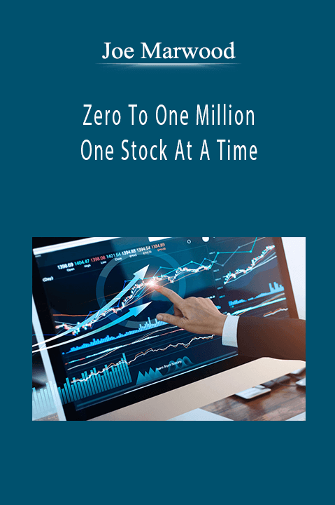 Zero To One Million – One Stock At A Time – Joe Marwood