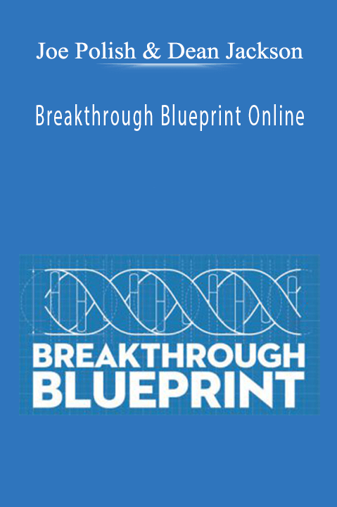 Breakthrough Blueprint Online – Joe Polish & Dean Jackson